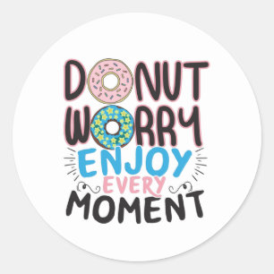 Donut Lover - Donut Worry Aanmoediging Ronde Sticker