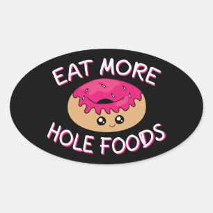 Donut Lover Pun - Eat more Hole Foods Ovale Sticker