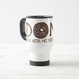 Donut (niet gebruiken) Mess with me before Coffee Reisbeker