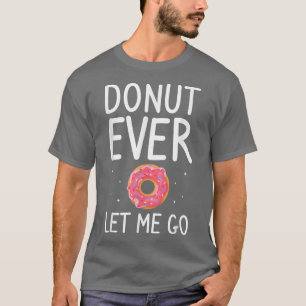 Donut ooit laat me gaan trouwen tussen huwelijksbr t-shirt