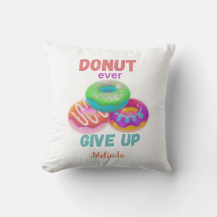 Donut ooit opgeven quotes met naam Donut liefhebbe Kussen