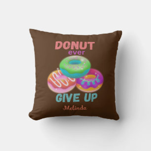 Donut ooit opgeven quotes met naam Donut liefhebbe Kussen