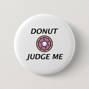 Donut Oordeel Me Niet Ronde Button 5,7 Cm