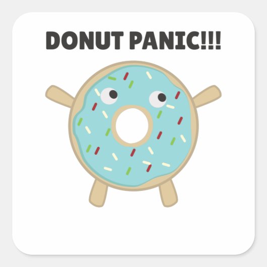 Donut Panic - Funny pun met donuts Vierkante Sticker (Voorkant)