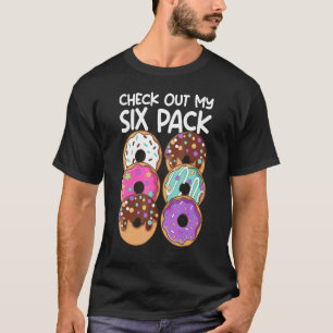Donut Six Pack Doughnut Check Out Mijn Six Pack We T-shirt