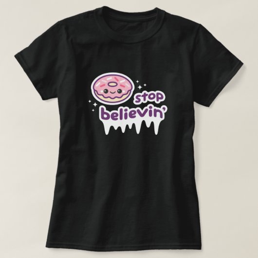 Donut Stop Believin" T-shirt (Design voorkant)