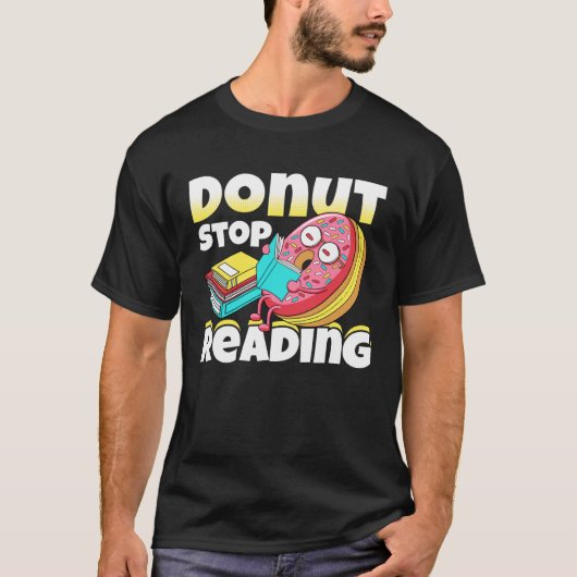 Donut Stop Reading Book Reading Bookworm Librarian T-shirt (Voorkant)