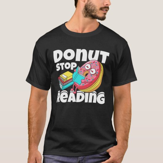 Donut Stop Reading Book Reading Bookworm Librarian T-shirt (Voorkant)