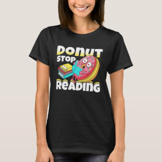 Donut Stop Reading Book Reading Bookworm Librarian T-shirt