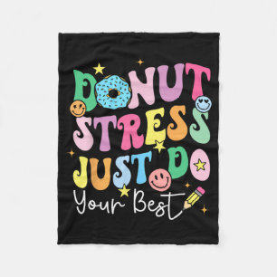 Donut Stress Doe gewoon je beste test dag leraren  Fleece Deken