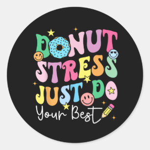 Donut Stress Doe gewoon je beste test dag leraren Ronde Sticker