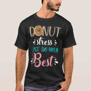 Donut Stress doet gewoon je best om niet te stress T-shirt