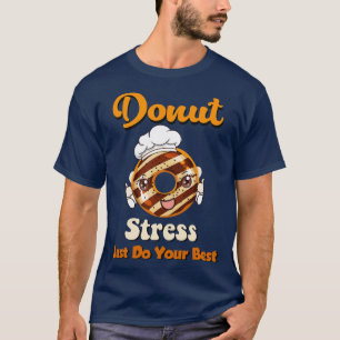 Donut Stress doet gewoon je best T-shirt