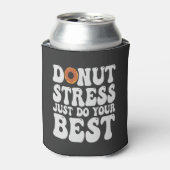 Donut Stress doet gewoon je beste grappige testdag Blikjeskoeler (Blikje Voorkant)