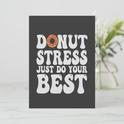 Donut Stress doet gewoon je beste grappige testdag Kaart (Staand voorkant)