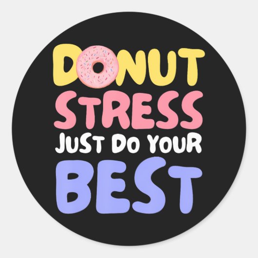 Donut Stress doet gewoon je beste leraren testen Ronde Sticker (Voorkant)