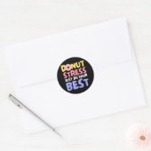 Donut Stress doet gewoon je beste leraren testen Ronde Sticker (Envelop)