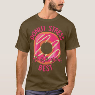 Donut Stress doet gewoon je beste leraren testen T-shirt