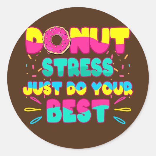 Donut Stress doet gewoon je beste liefdevolle Dona Ronde Sticker (Voorkant)