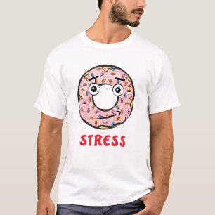 Donut Stress - Grappige Donut-spreuk T-shirt