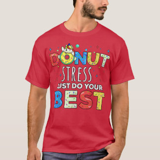 Donut Stress Just Do Your Best Cute Unicorn donut  T-shirt