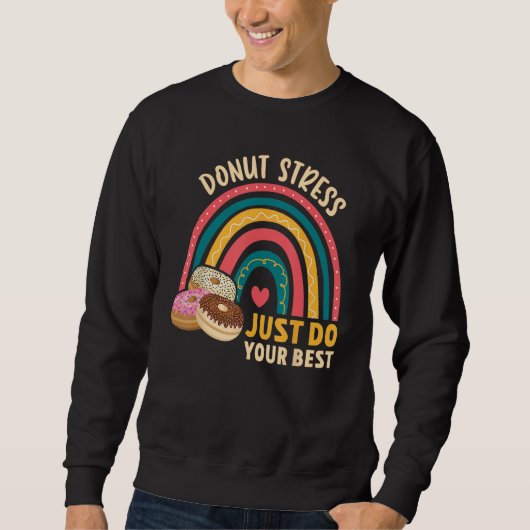 Donut Stress Just Do Your Best Rock The Test Day T Trui (Voorkant)