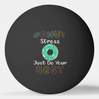 Donut Stress Just Do Your Best Test Day Teacher Pingpongballen
