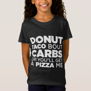 Donut taco over koolhydraten of je krijgt een pizz t-shirt