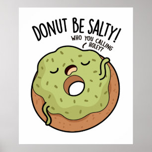 Donut Wees Niet Zoutige Grappige Donut Woordgrap  Poster