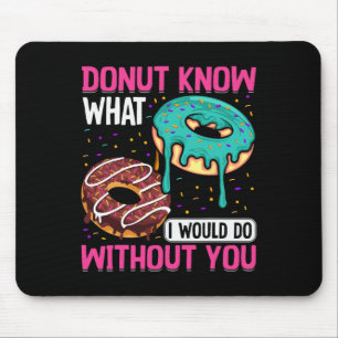 Donut Weet Wat Ik Zonder Jou Zou Doen Valentijn Muismat