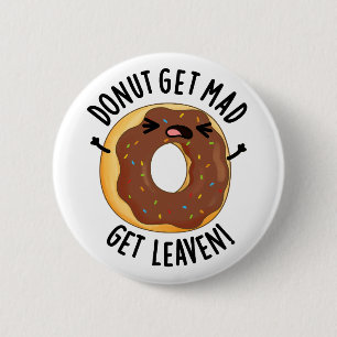 Donut Wordt Niet Boos Wordt Rijzen Grappige Donut Ronde Button 5,7 Cm