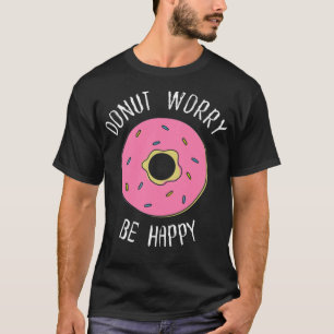Donut Worry be Happy bird cake T-shirt
