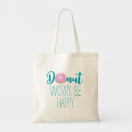Donut Worry Be Happy Pink Donut Tote Bag