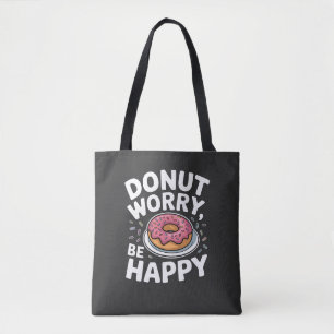 Donut Worry, Be Happy - Schattigee Donut Grappige Draagtas