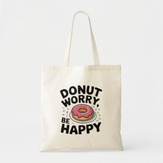 Donut Worry, Be Happy - Schattigee Donut Grappige  Tote Bag