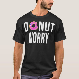 Donut Worry dont pirate verjaardagsdessert T-shirt