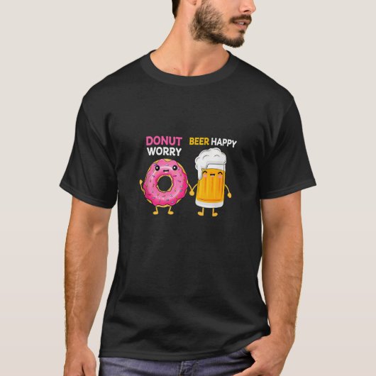 Donut Worry Funny Doughnut Day Beer Happy Drink Mo T-shirt (Voorkant)