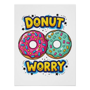 Donut Worry Glanzende Poster Perfect Poster