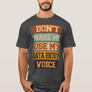 donx27t laat me mijn stem van de Ingang van Gegeve T-shirt