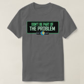 Donx27t maakt deel uit van het Probleem T-shirt (Design voorkant)