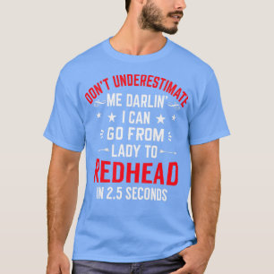 Donx27t onderschat me Roodkop Funny Shirt