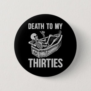 Dood aan mijn 30s ronde button 5,7 cm