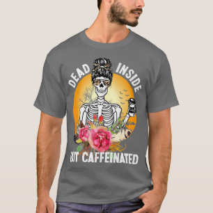 Dood binnenin, maar cafeïnevrij, skeletenkist t-shirt
