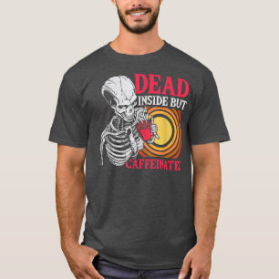 Dood binnenin, maar cafeïnevrije koffie skelet voo t-shirt