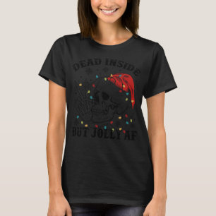 Dood binnenin, maar Jolly AF Funny Skeleton Santa  T-shirt