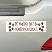 Dood door chocolade-Bumpersticker Bumpersticker (Op auto)