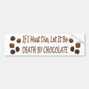 Dood door chocolade-Bumpersticker Bumpersticker