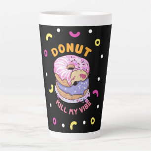 Dood mijn Vibe donut niet Latte Mok
