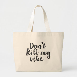 Dood mijn vibe-tas ontwerp. grote tote bag