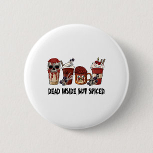 Dood van binnen, maar gekruid dankbare Thanksgivin Ronde Button 5,7 Cm
